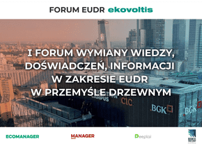 I forum wymiany wiedzy, doświadczeń, informacji w zakresie EUDR w przemyśle drzewnym